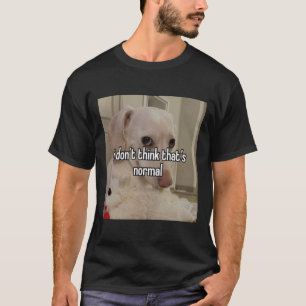 ホモフォビックドッグi don&x27;t考えt&x27;s normal tシャツ