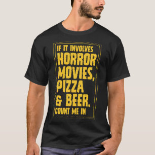 ホラーもし映画のピザとビールの数を含む Tシャツ