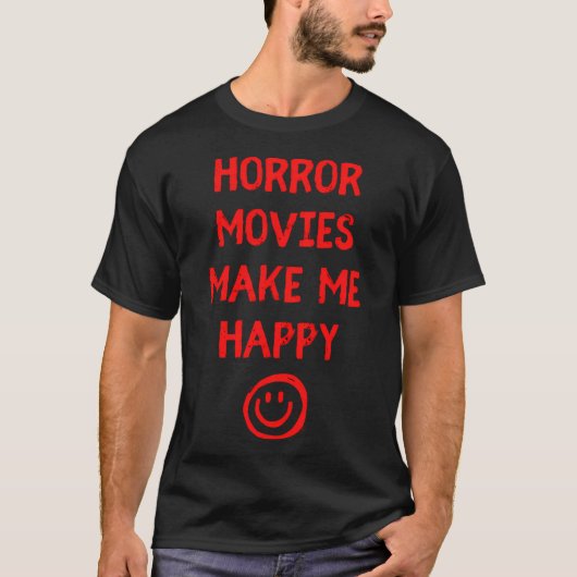 ホラー映画で私は幸せなデザイン Tシャツ (正面)