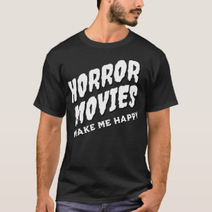 ホラー映画で私は幸せな引用文 Tシャツ