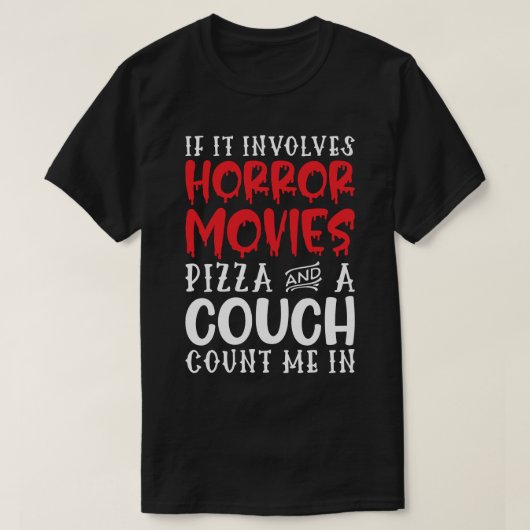 ホラー映画とピザとソファがあればそれでいい Tシャツ (デザイン正面)