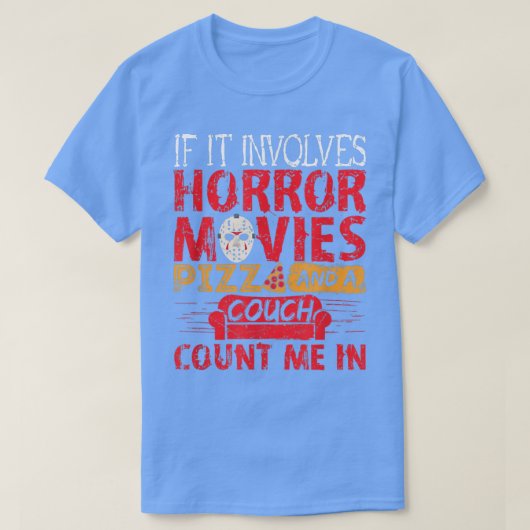 ホラー映画とピザとソファが関係してるなら Tシャツ (デザイン正面)