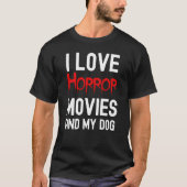 ホラー映画と私の犬、ホラー映画が取り付かれる Tシャツ (正面)