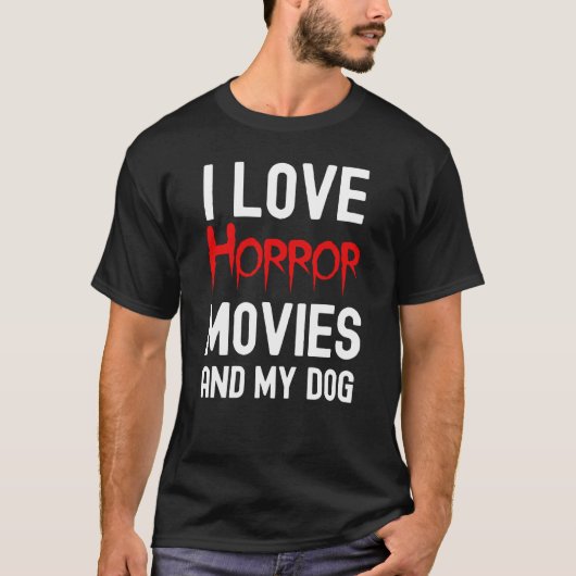 ホラー映画と私の犬、ホラー映画が取り付かれる Tシャツ (正面)