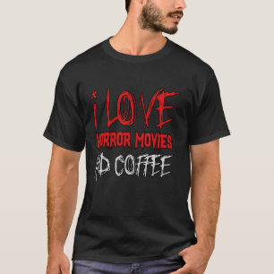 ホラー映画の恋人ホラー映画とコーヒーが大好き Tシャツ