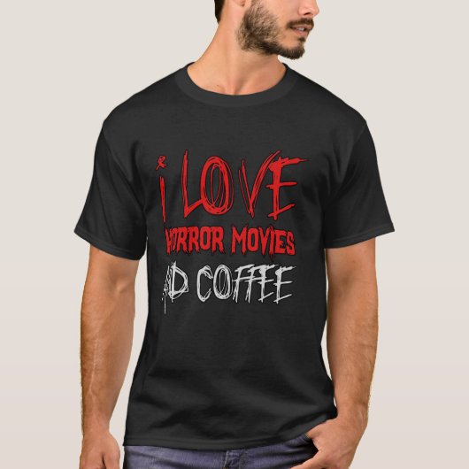 ホラー映画の恋人ホラー映画とコーヒーが大好き Tシャツ (正面)