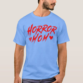 ホラー母ゴアホラー映画好き友達 Tシャツ
