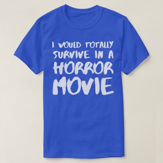 ホラー生き延び映画に出てみたい Tシャツ (デザイン正面)