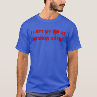 ホラー・ホテルに心を残してきた友達 Tシャツ