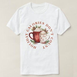 ホリデーカロリーはカウントされない - ホットチョコレートドリンク Tシャツ