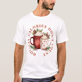ホリデーカロリーはカウントされない - ホットチョコレートドリンク Tシャツ