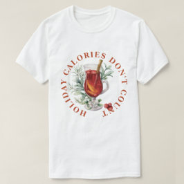 ホリデーカロリーはカウントしない - ホットトディドリンクアート Tシャツ