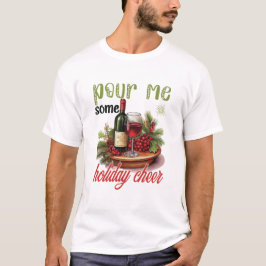 ホリデー・チアを注いで Christmas 楽しいホリデー Tシャツ
