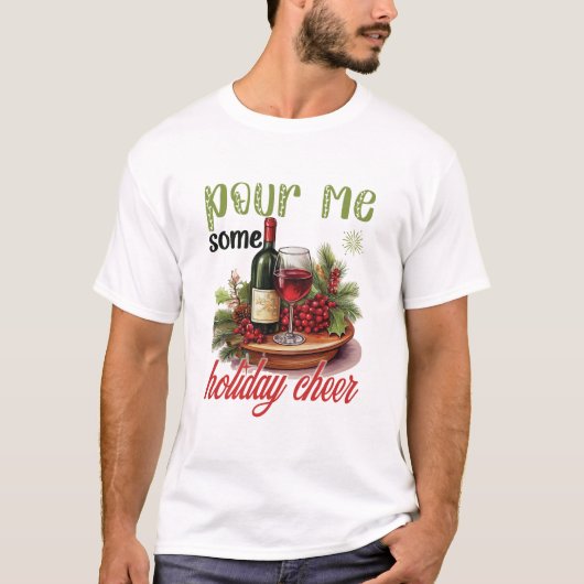 ホリデー・チアを注いで Christmas 楽しいホリデー Tシャツ (正面)