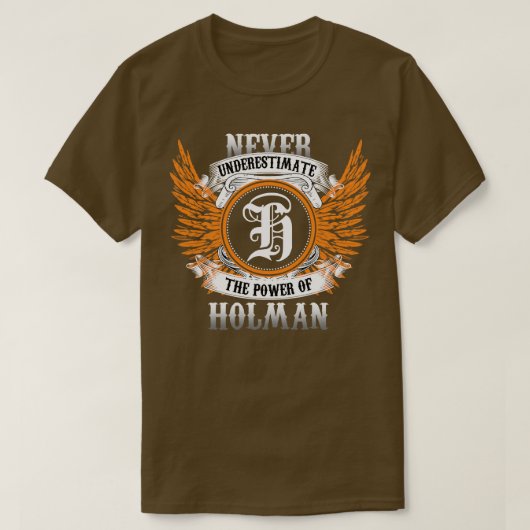 ホルマンの名前のシャツは～の力を決して過小評価しない Tシャツ (デザイン正面)