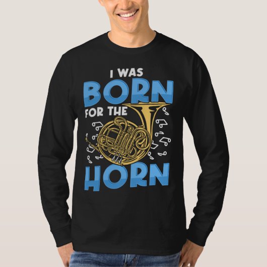 ホルンのために生まれた フレンチホルン Tシャツ (正面)