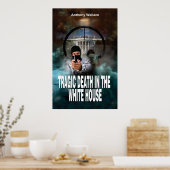 ホワイトハウスでの悲劇的な死 ポスター (キッチン)