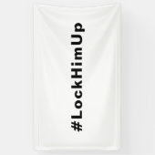 ホワイトブラック#LockHimUpミニマル文字 横断幕 (縦)