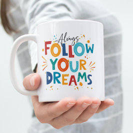 ホワイトモチベーションカラフル引用文後を追ユーの夢 コーヒーマグカップ