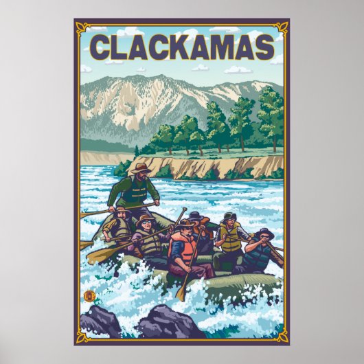 ホワイト・ウォーター・ラフティング – Clackamas，オレゴン ポスター (正面)