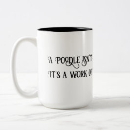 ホワイト/ブラック15oz Poodle is ART Work Coffee Mug ツートーンマグカップ