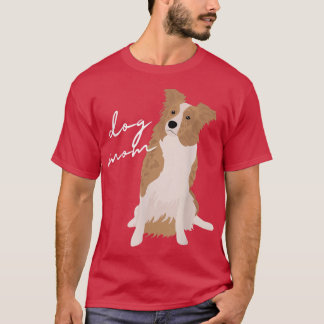 ホワイト&レッドメルレ縁どコリードッグ犬ママを見る Tシャツ