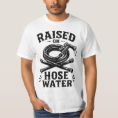 ホースの水で育ちました Tシャツ (正面)
