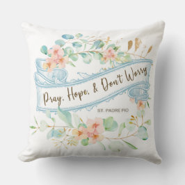 ホープ&祈心配しないでサンパドレピオフローラ クッション