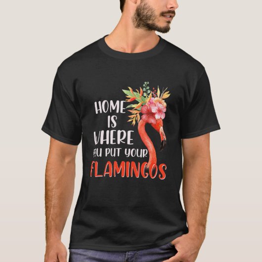 ホームおもしろいはフラミンゴを置く場所 Tシャツ (正面)