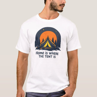 ホームはテントがある場所 キャンピング Tシャツ
