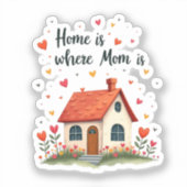 ホームはママがいる場所 – 愛しい心の母の日 シール (正面)