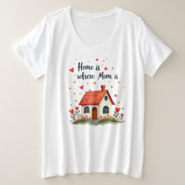ホームはママがいる場所 – 愛しい心の母の日 プラスサイズTシャツ