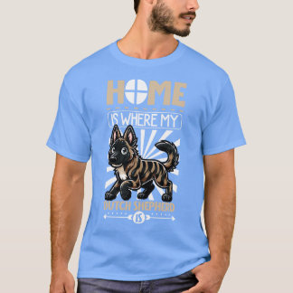 ホームは私のオランダシェパード Tシャツ