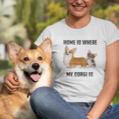 ホームは私のコーギが犬である Tシャツ