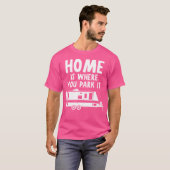 ホームは駐車する場所 – Rv Camper Trailer Tシャツ (正面フル)