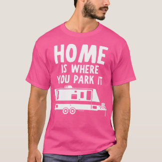 ホームは駐車する場所 – Rv Camper Trailer Tシャツ