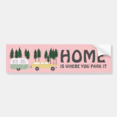 ホームは、あなたが駐車されている場所ITトラベルトレーラーRVing バンパーステッカー (正面)