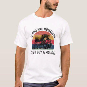 ホームもしレスは家の買ただのホームレス-おもしろい Tシャツ