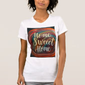 「ホームスイートホーム」のデザイン付き女性Tシャツ Tシャツ (正面)