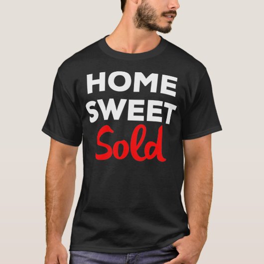 ホームスウィートセールド不動産仲介業者 Tシャツ (正面)