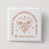 ホームスクー最高のル母ママワイルドと無料引用文 缶バッジ (正面)