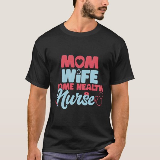 ホームヘルスナースママ登録ホーム気に看護者 Tシャツ (正面)