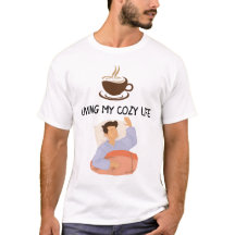 ホームボディと快適さ愛好家のための「Cozy Life」Tシャツ