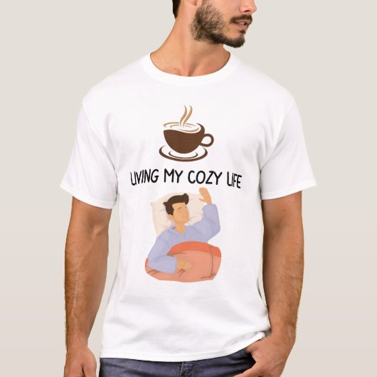 ホームボディと快適さ愛好家のための「Cozy Life」Tシャツ Tシャツ (正面)