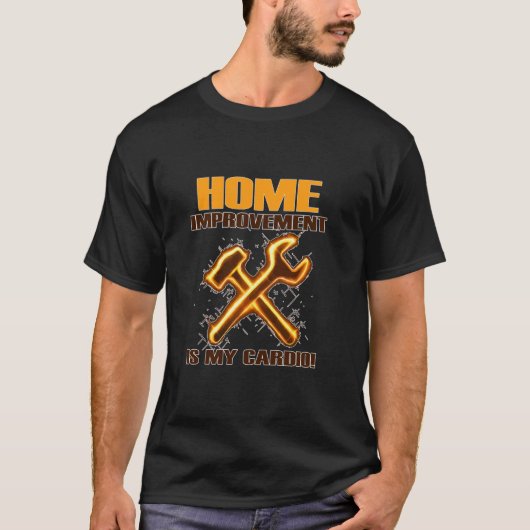 ホームメンテナンスは私の運動です Tシャツ (正面)