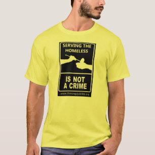 "ホームレスに役立つことは罪"のTシャツではないです Tシャツ