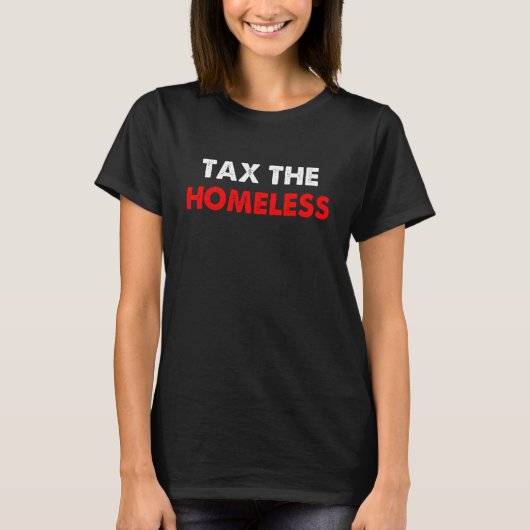 ホームレスの衣服に課税する Tシャツ (正面)