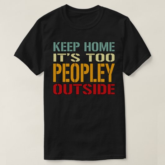 ホーム保そのToo People OutsideヴィンテージレトロTe Tシャツ (デザイン正面)