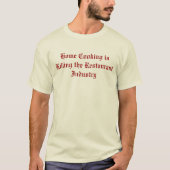 ホーム料理がレストラン業界を倒す Tシャツ (正面)