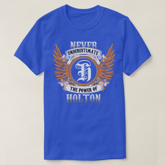 ホールトンの名前のシャツは力を過小評価しない Tシャツ (デザイン正面)